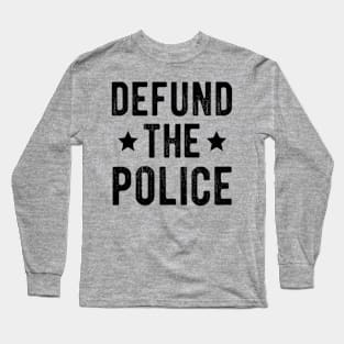 Defund The Police |  black lives matter Long Sleeve T-Shirt